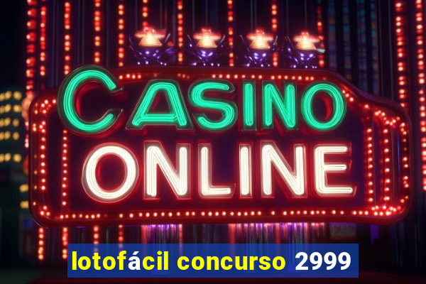 lotofácil concurso 2999