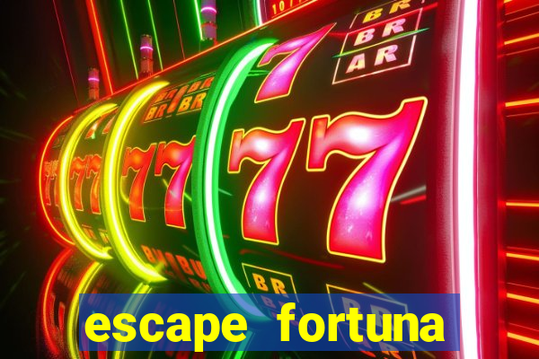 escape fortuna factor 125