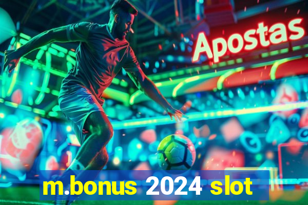 m.bonus 2024 slot