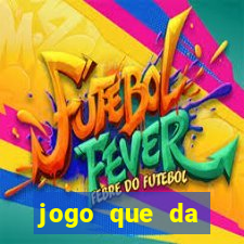 jogo que da dinheiro de verdade sem precisar depositar