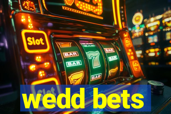 wedd bets