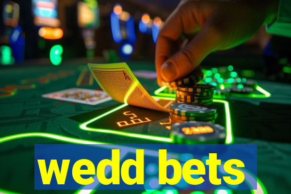 wedd bets