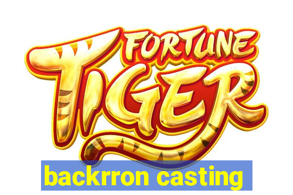 backrron casting