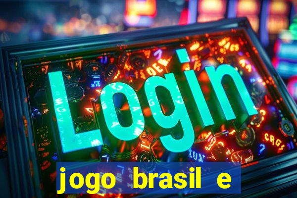 jogo brasil e espanha hoje