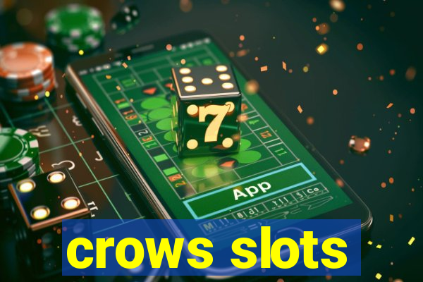 crows slots