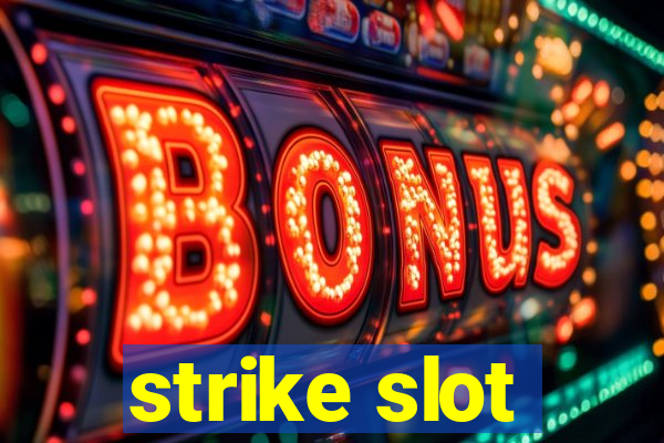 strike slot