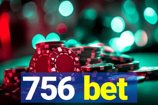 756 bet