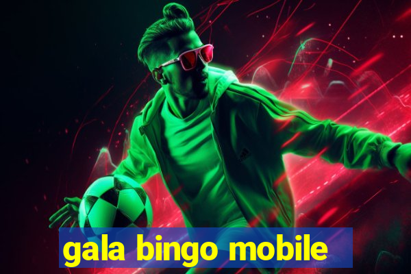 gala bingo mobile