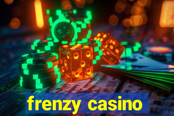 frenzy casino