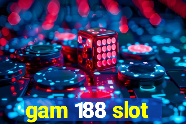 gam 188 slot