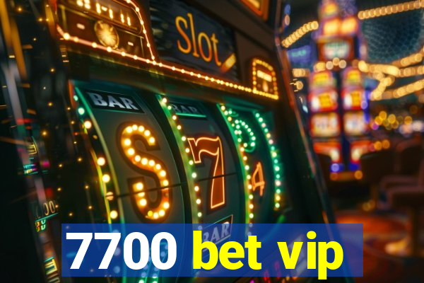 7700 bet vip