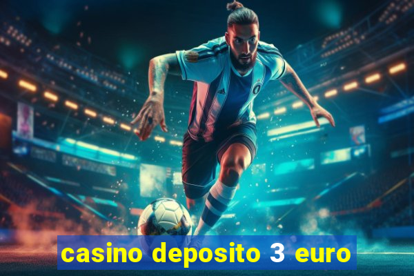 casino deposito 3 euro