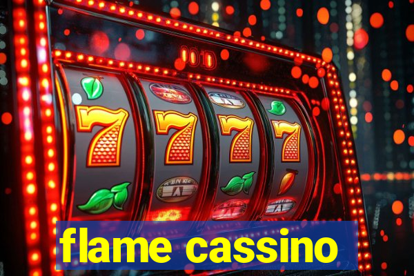 flame cassino