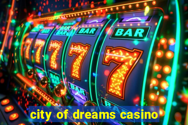 city of dreams casino