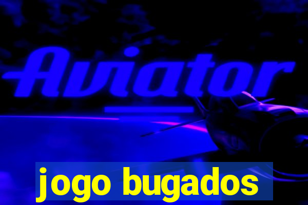 jogo bugados