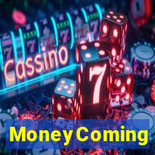 MoneyComing