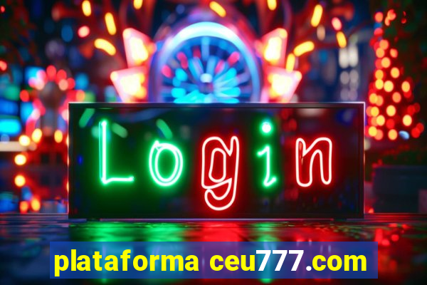 plataforma ceu777.com