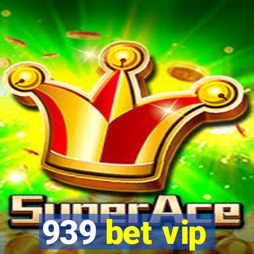 939 bet vip