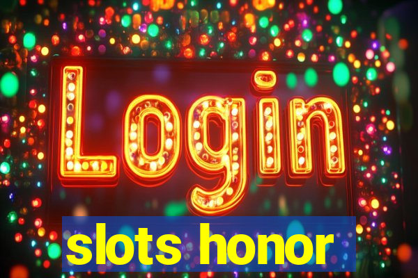 slots honor