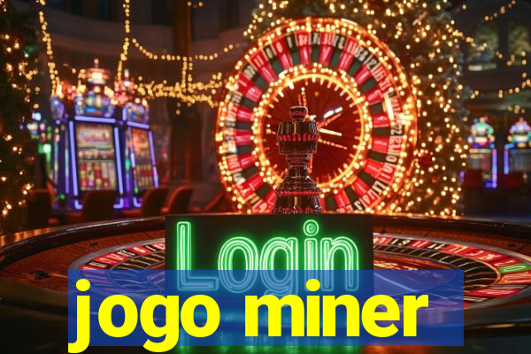 jogo miner