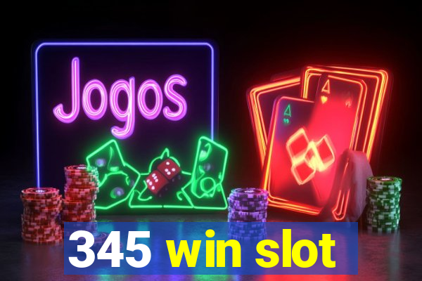 345 win slot