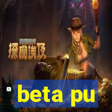 beta pu