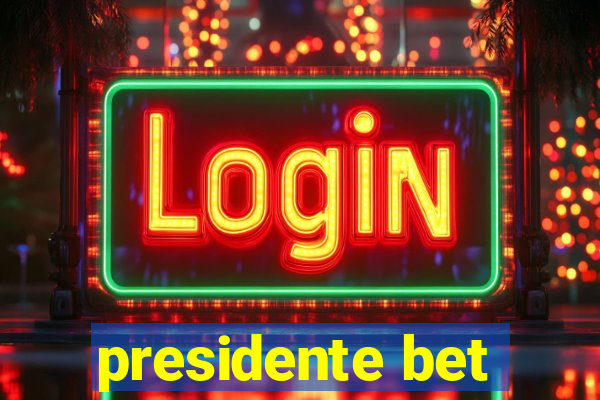 presidente bet