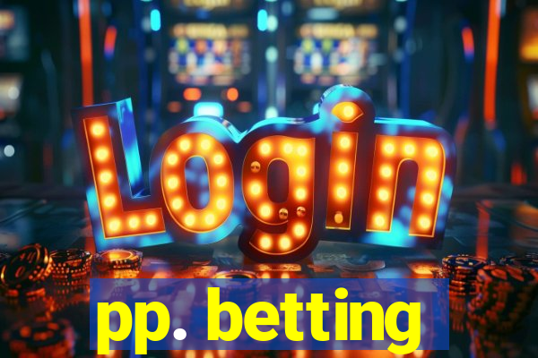 pp. betting