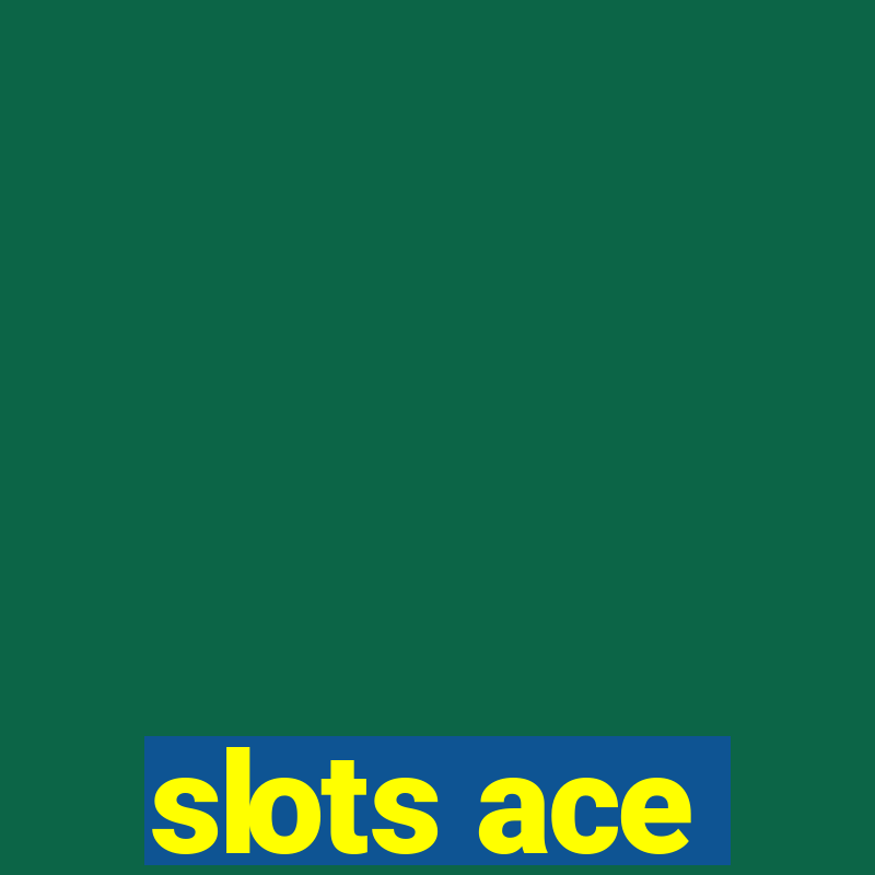 slots ace