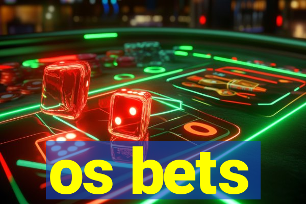 os bets