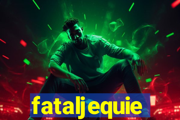 fataljequie