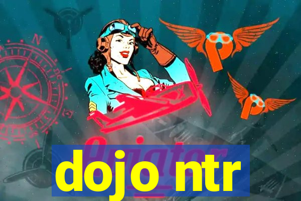 dojo ntr