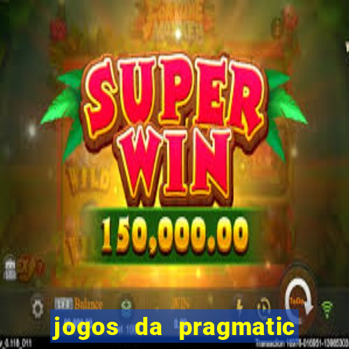 jogos da pragmatic que mais pagam