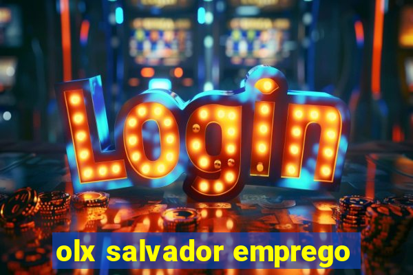 olx salvador emprego