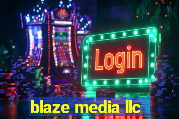 blaze media llc