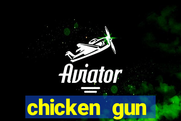 chicken gun dinheiro infinito