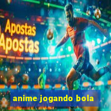 anime jogando bola