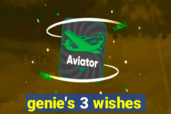 genie's 3 wishes