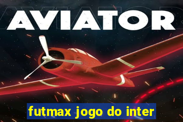 futmax jogo do inter