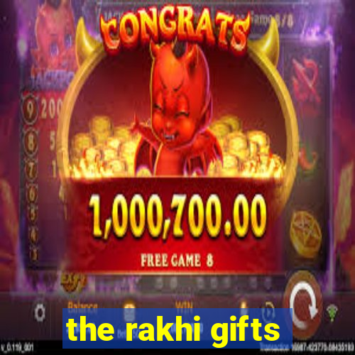 the rakhi gifts