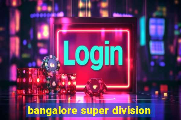 bangalore super division