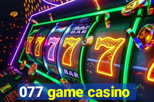 077 game casino