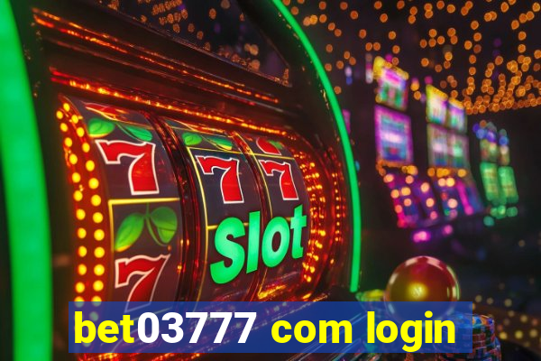 bet03777 com login