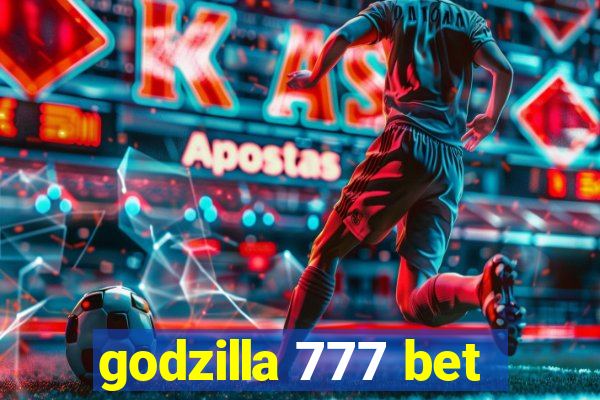 godzilla 777 bet