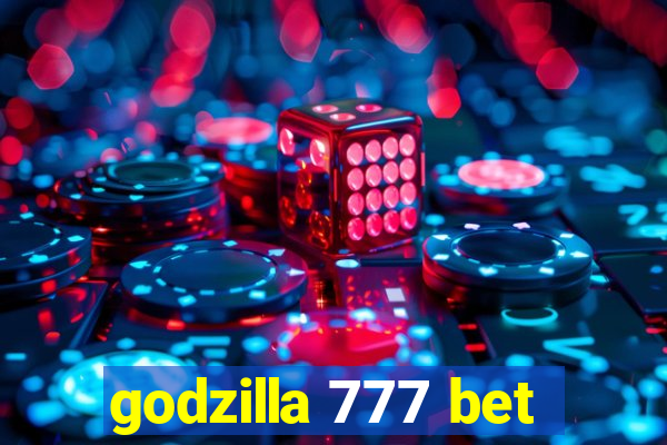 godzilla 777 bet