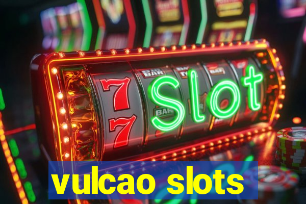 vulcao slots