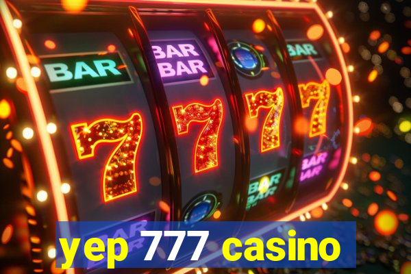 yep 777 casino