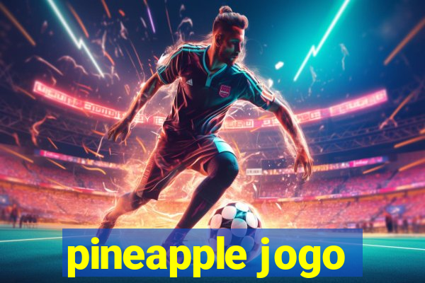 pineapple jogo