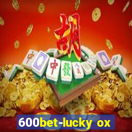 600bet-lucky ox