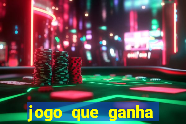 jogo que ganha dinheiro sem pagar